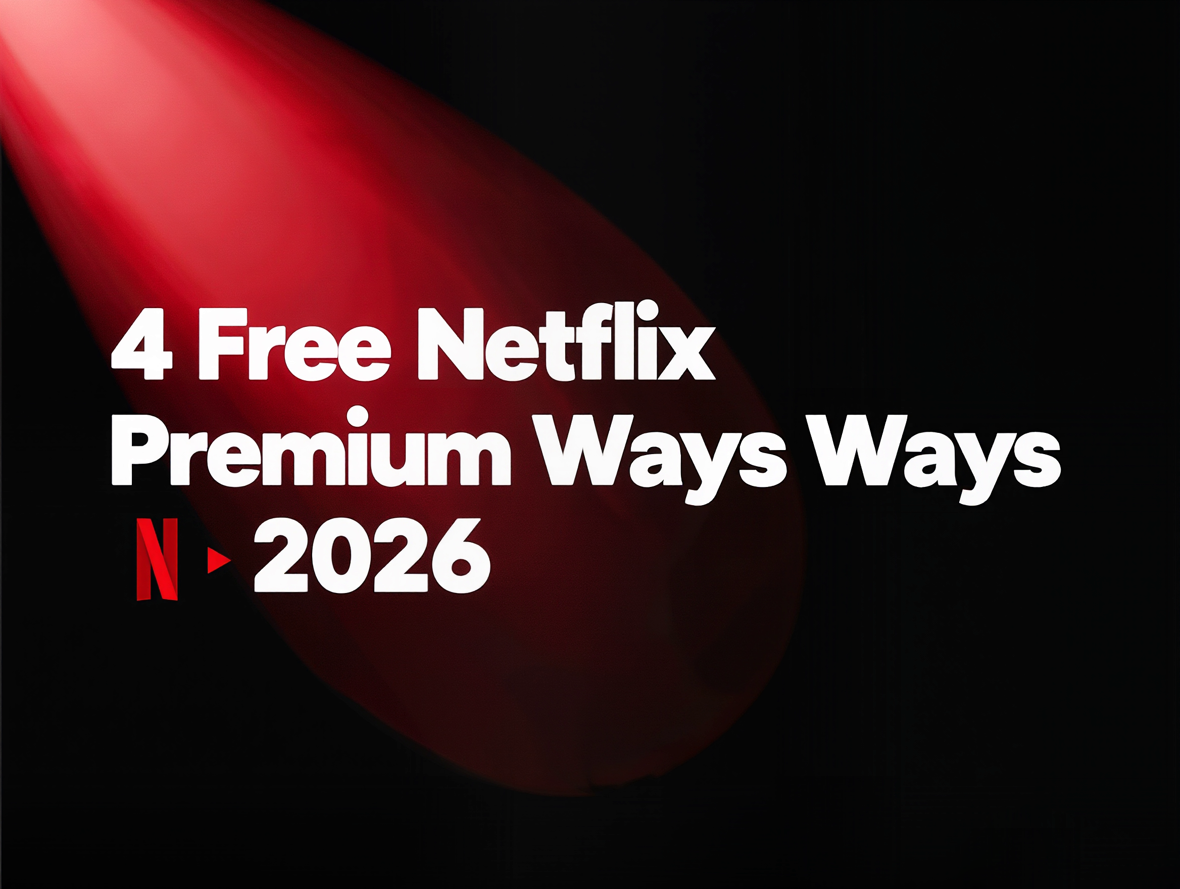 4 Ways to Get Netflix Premium for Cheap or Free in 2026